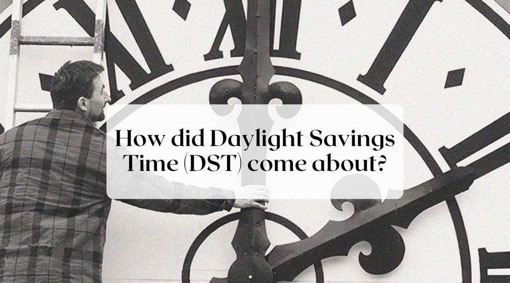 How did Daylight Savings Time DST come about 