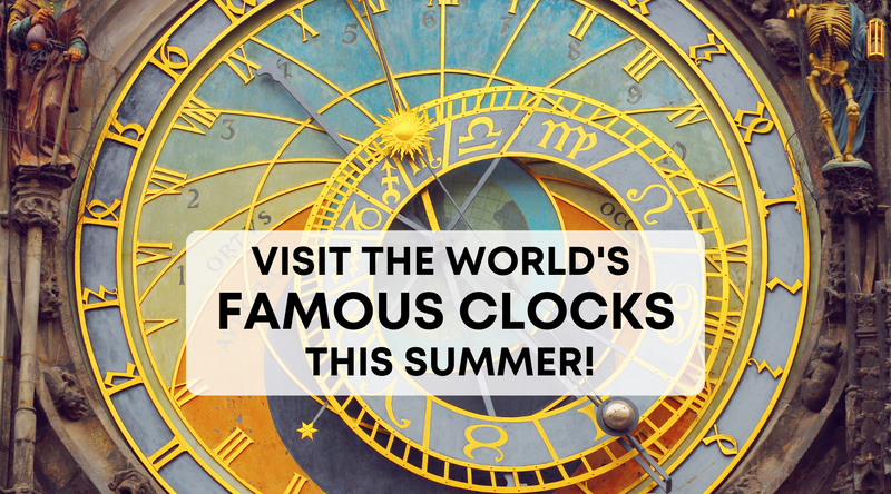 Visit the world's famous clocks this summer!