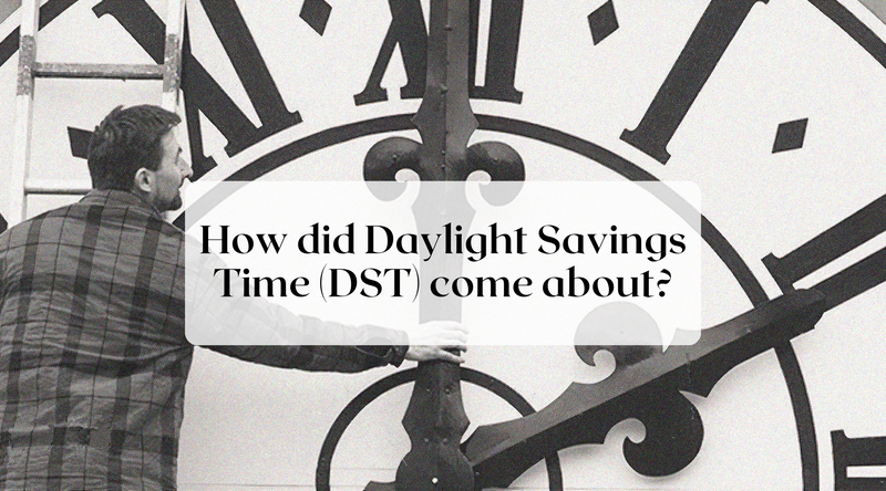 How did Daylight Savings Time (DST) come about?